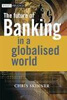 “The Future of Banking – In a Globalised World” 「21世紀の銀行　－　グローバル化する環境と新テクノロジー」