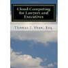 Cloud Computing for Lawyers and Executives —A Global Approach