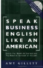 Speak Business English like an American アメリカン人のようにビジネス英語を話そう