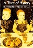 A Taste of History : 10,000 years of food in Britain 『 英国食 文化 の歴史 : 先史時代から現代まで 』
