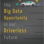 The big data opportunity in our driverless future ビッグデータ活用によるドライバーレスな未来