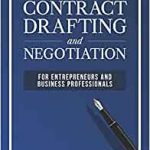 Contract Drafting and Negotiation for Entrepreneurs and Business Professionals
