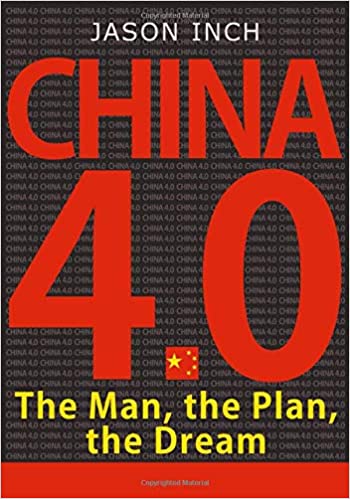 “China4.0-The man, the plan, the dream”　『中国4.0 -人、計画、夢』