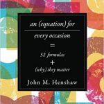 An Equation for Every Occasion: Fifty-Two Formulas and Why They Matter  『世界は方程式でできている: 人に話したくなる 52 の科学エッセイ』