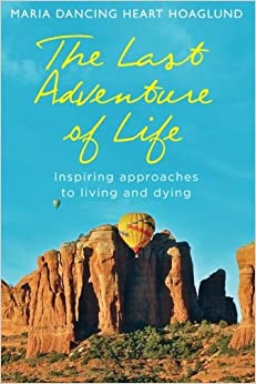 『The Last Adventure of Life: Inspiring approaches to living and dying 』『人生最後の冒険　～生きることと死ぬことへの感動的なアプローチ～』